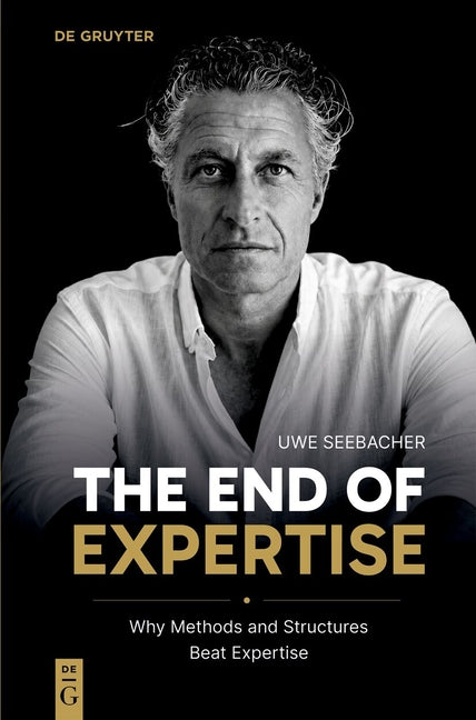 The End of Expertise: Why Methods and Structures Beat Expertise