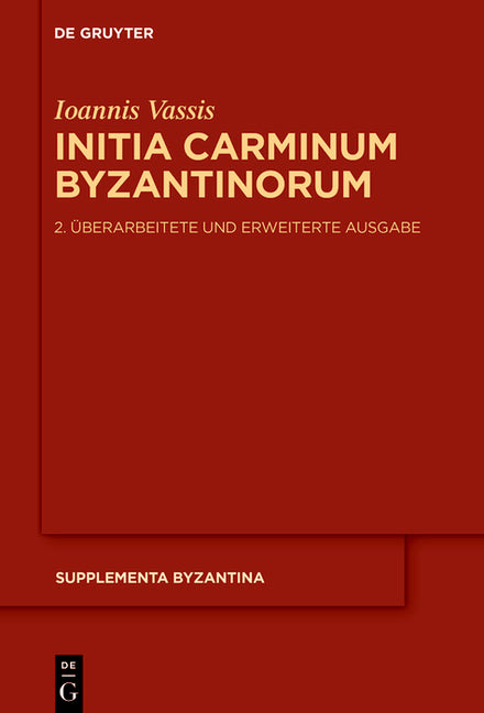 Initia Carminum Byzantinorum (Zweite, Uberarbeitete Und Erweiterte Ausgabe)