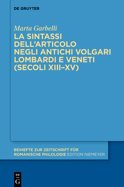 La Sintassi Dell'articolo Negli Antichi Volgari Lombardi E Veneti (Secoli XIII-XV)