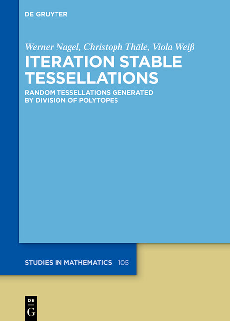 Iteration Stable Tessellations: Random Tessellations Generated by Division of Polytopes
