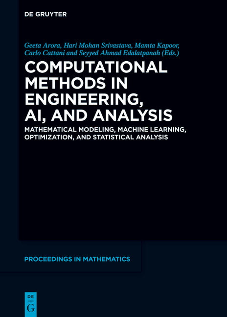 Computational Methods in Engineering, Ai, and Analysis: Mathematical Modeling, Machine Learning, Optimization, and Statistical Analysis