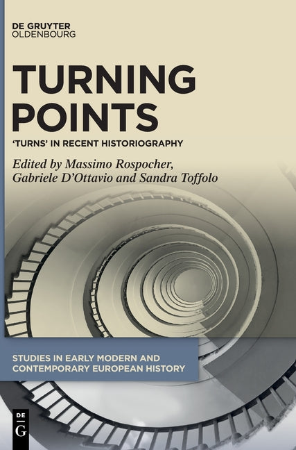Turning Points: 'Turns' in Recent Historiography