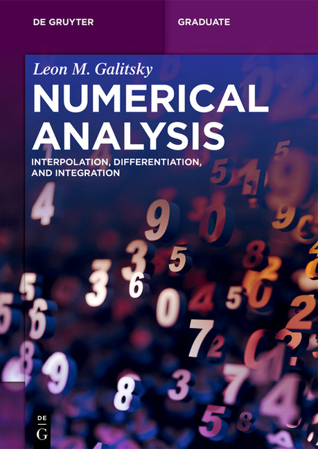 Numerical Analysis: Interpolation, Differentiation, and Integration