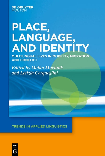 Place, Language, and Identity: Multilingual Lives in Mobility, Migration and Conflict