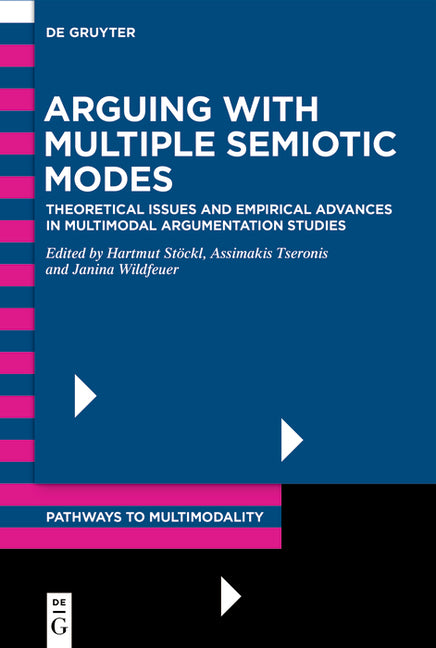 Arguing with Multiple Semiotic Modes: Theoretical Issues and Empirical Advances in Multimodal Argumentation Studies
