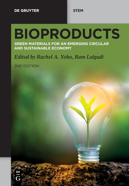 Bioproducts: Green Materials for an Emerging Circular and Sustainable Economy (Revised and Extended)