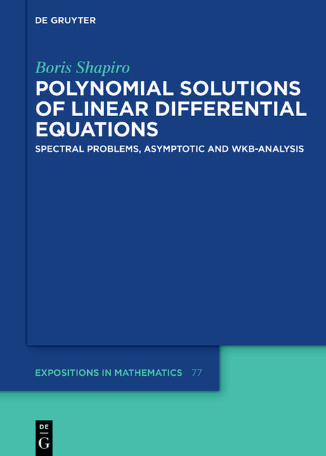 Polynomial Solutions of Linear Differential Equations: Spectral Problems, Asymptotic and Wkb-Analysis