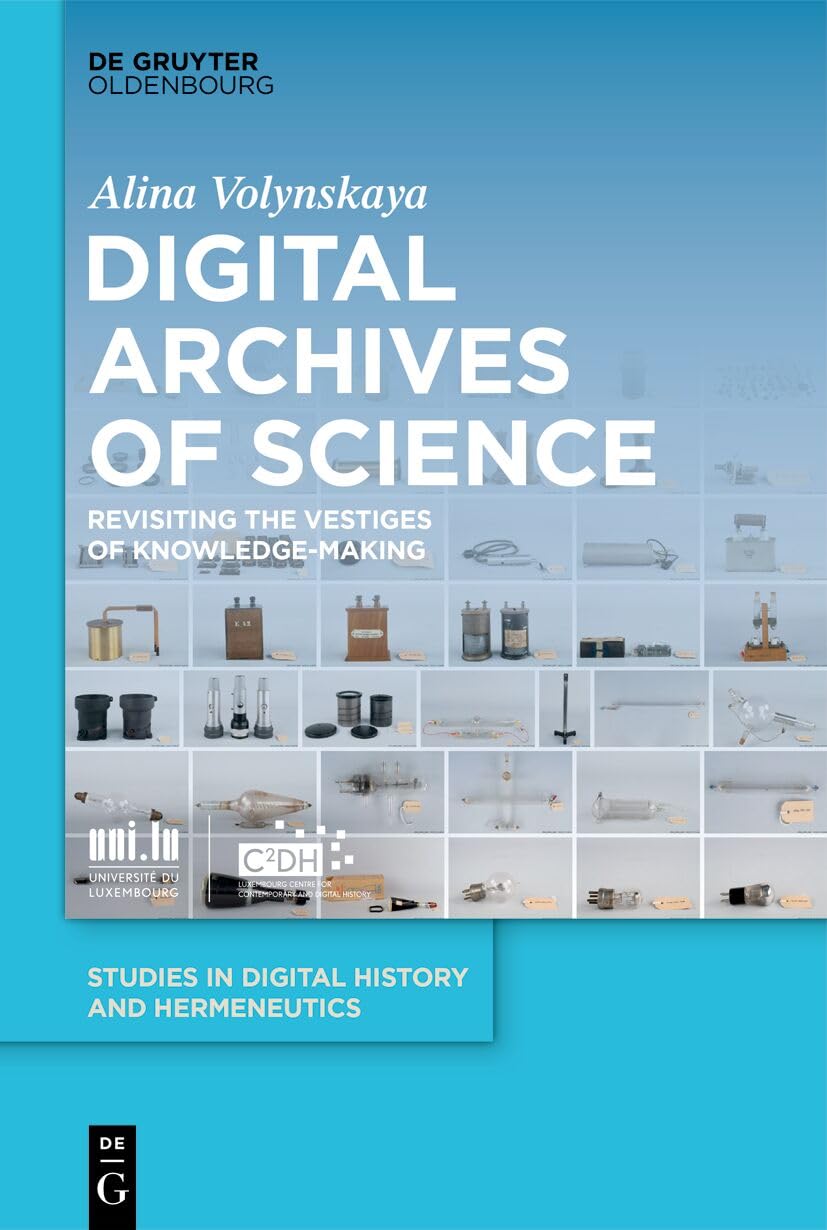 Digital Archives of Science: Revisiting the Vestiges of Knowledge-Making