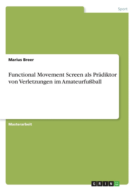 Functional Movement Screen als Pradiktor von Verletzungen im Amateurfussball