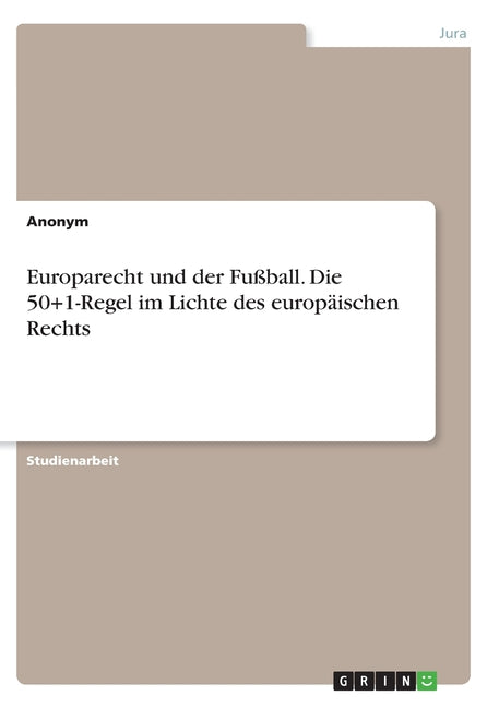 Europarecht und der Fussball. Die 50+1-Regel im Lichte des europaischen Rechts