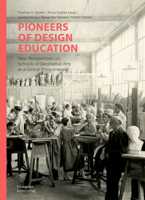 Pioneers of Design Education: New Perspectives on Schools of Decorative Arts as a Global Phenomenon