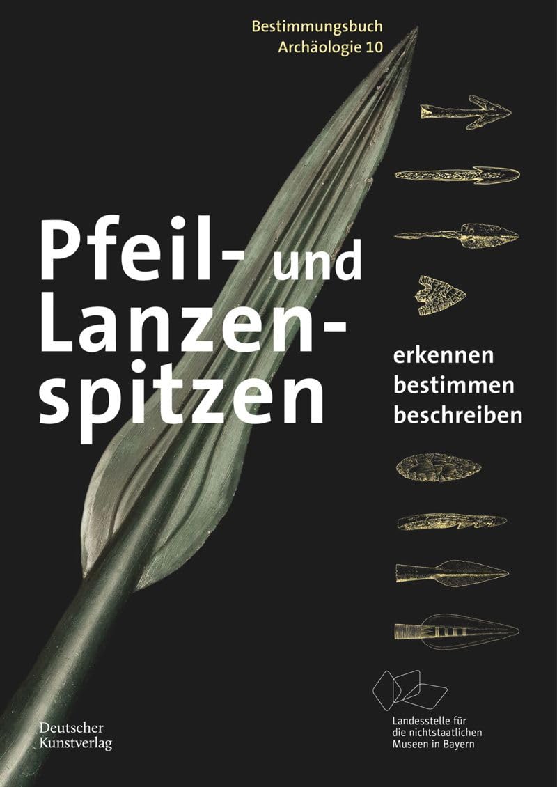 Pfeil- Und Lanzenspitzen: Erkennen. Bestimmen. Beschreiben.