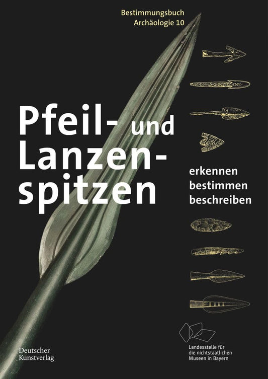 Pfeil- Und Lanzenspitzen: Erkennen. Bestimmen. Beschreiben.