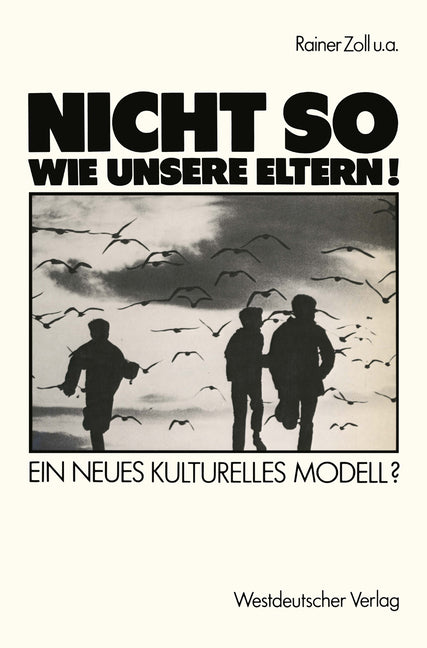 "Nicht So Wie Unsere Eltern!": Ein Neues Kulturelles Modell? (1989)