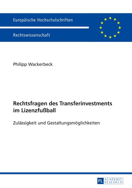 Rechtsfragen des Transferinvestments im Lizenzfussball: Zulaessigkeit und Gestaltungsmoeglichkeiten