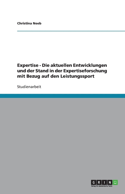 Expertise - Die aktuellen Entwicklungen und der Stand in der Expertiseforschung mit Bezug auf den Leistungssport