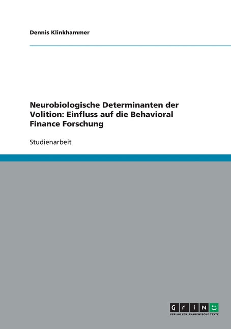 Neurobiologische Determinanten der Volition: Einfluss auf die Behavioral Finance Forschung