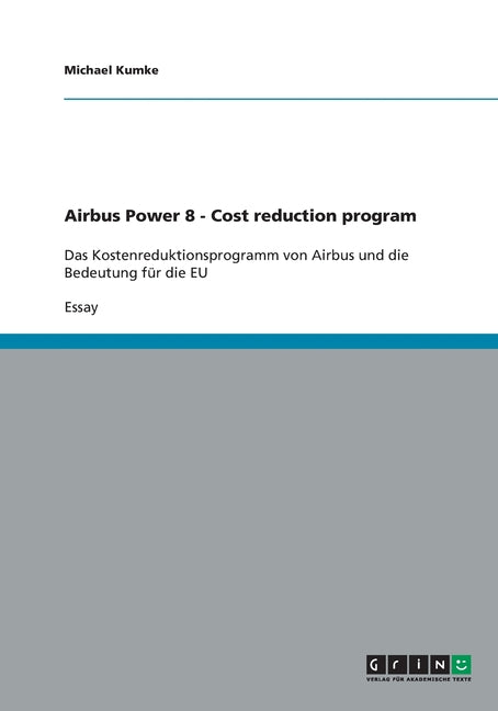 Airbus Power 8 - Cost reduction program: Das Kostenreduktionsprogramm von Airbus und die Bedeutung fur die EU