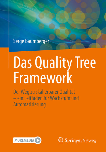 Das Quality Tree Framework: Der Weg Zu Skalierbarer Qualitat - Ein Leitfaden Fur Wachstum Und Automatisierung