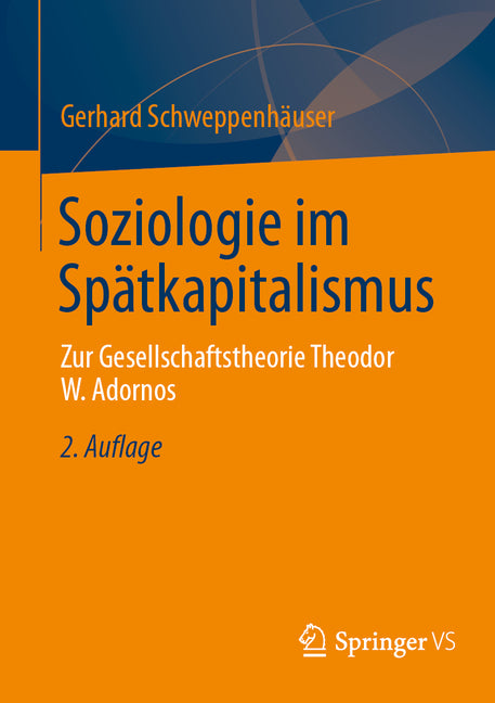Soziologie Im Spatkapitalismus: Zur Gesellschaftstheorie Theodor W. Adornos (2. Auflage 2026)