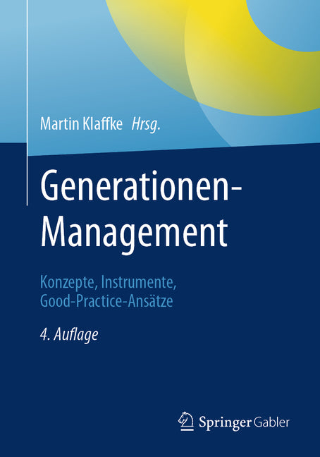Generationen-Management: Konzepte, Instrumente, Good-Practice-Ansatze (4., Akt. Und Uberarb. Auflage 2026)