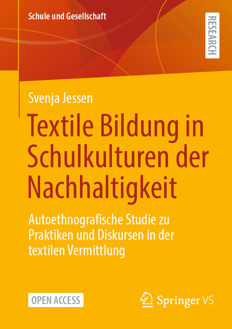 Textile Bildung in Schulkulturen Der Nachhaltigkeit: Autoethnografische Studie Zu Praktiken Und Diskursen in Der Textilen Vermittlung