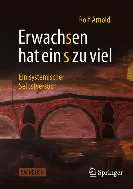 Erwachsen Hat Ein S Zu Viel: Ein Systemischer Selbstversuch