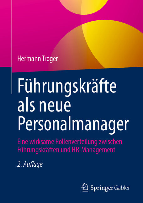 Fuhrungskrafte ALS Neue Personalmanager: Eine Wirksame Rollenverteilung Zwischen Fuhrungskraften Und Hr-Management (2. Auflage 2026)