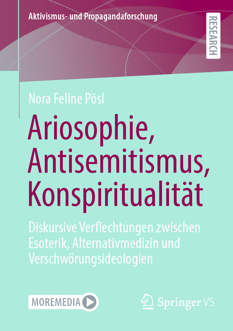 Ariosophie, Antisemitismus, Konspiritualitat: Diskursive Verflechtungen Zwischen Esoterik, Alternativmedizin Und Verschworungsideologien