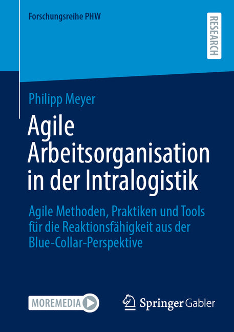 Agile Arbeitsorganisation in Der Intralogistik: Agile Methoden, Praktiken Und Tools Fur Die Reaktionsfahigkeit Aus Der Blue-Collar-Perspektive