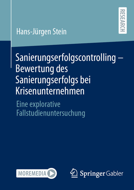 Sanierungserfolgscontrolling - Bewertung Des Sanierungserfolgs Bei Krisenunternehmen: Eine Explorative Fallstudienuntersuchung