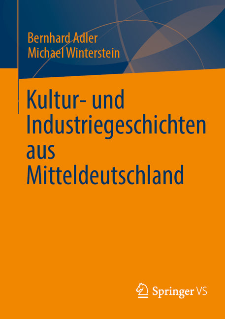 Kultur- Und Industriegeschichten Aus Mitteldeutschland