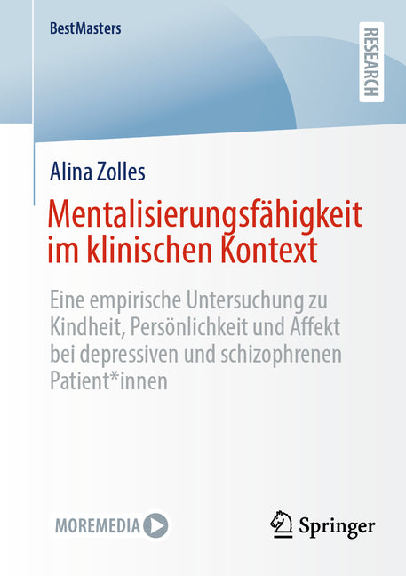 Mentalisierungsfahigkeit Im Klinischen Kontext: Eine Empirische Untersuchung Zu Kindheit, Personlichkeit Und Affekt Bei Depressiven Und Schizophrenen