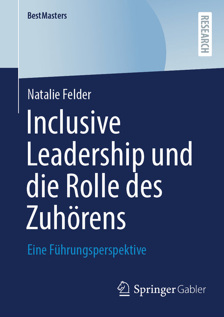 Inclusive Leadership Und Die Rolle Des Zuhorens: Eine Fuhrungsperspektive