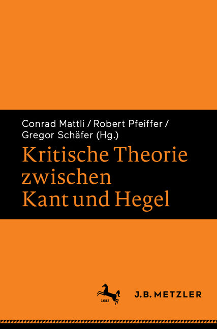Kritische Theorie Zwischen Kant Und Hegel