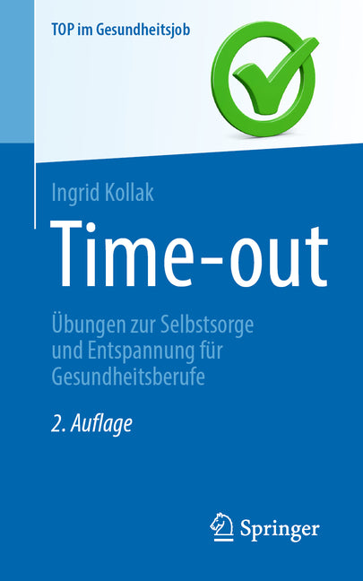 Time-Out: Ubungen Zur Selbstsorge Und Entspannung Fur Gesundheitsberufe (2. Auflage 2026)