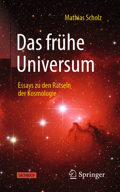 Das Fruhe Universum: Essays Zu Den Ratseln Der Kosmologie