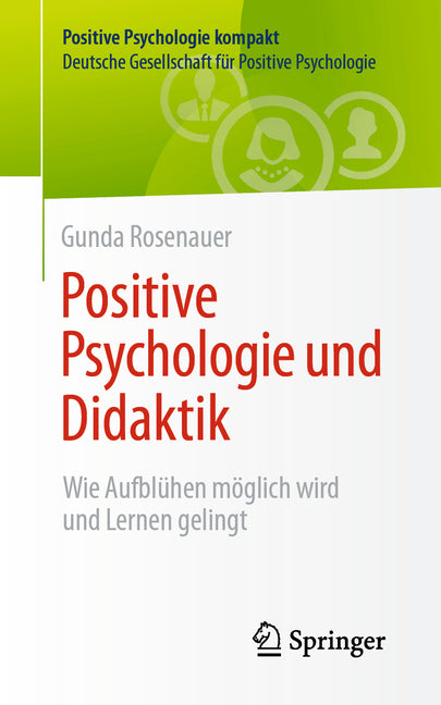 Positive Psychologie Und Didaktik: Wie Aufbluhen Moglich Wird Und Lernen Gelingt