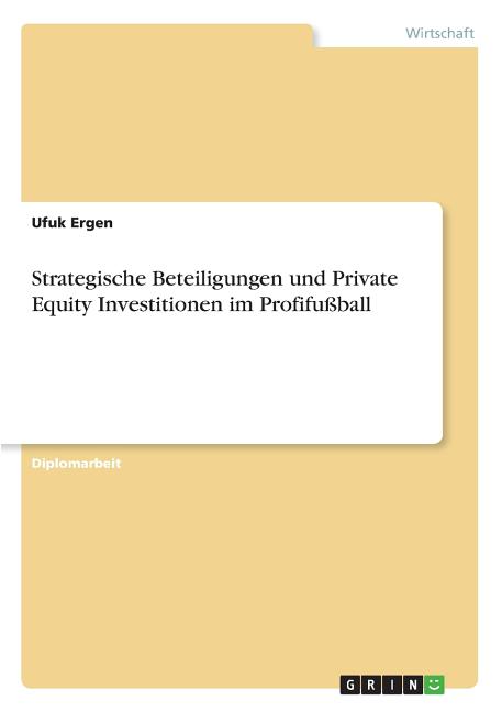 Strategische Beteiligungen und Private Equity Investitionen im Profifussball