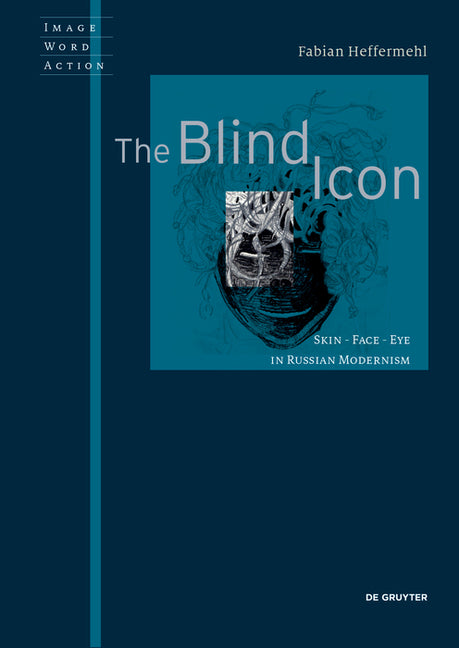 The Blind Icon: Skin - Face - Eye in Russian Modernism