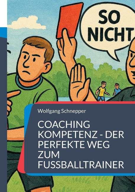 Coaching Kompetenz - Der perfekte Weg zum Fussballtrainer