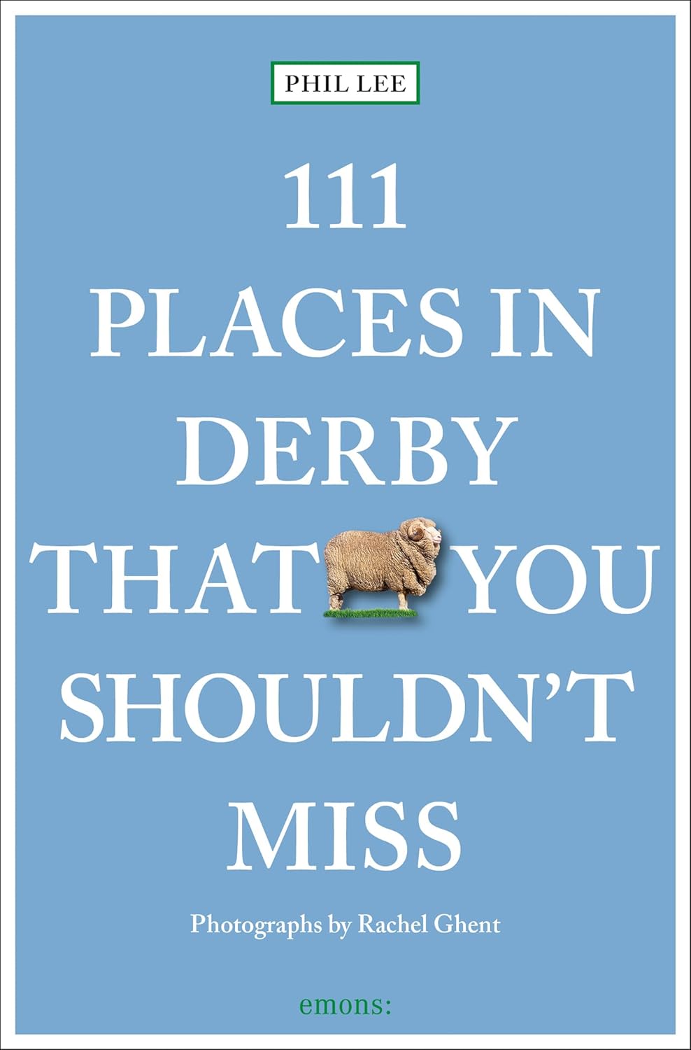 111 Places in Derby That You Shouldn't Miss