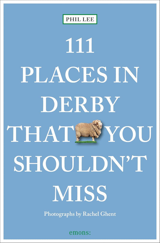 111 Places in Derby That You Shouldn't Miss