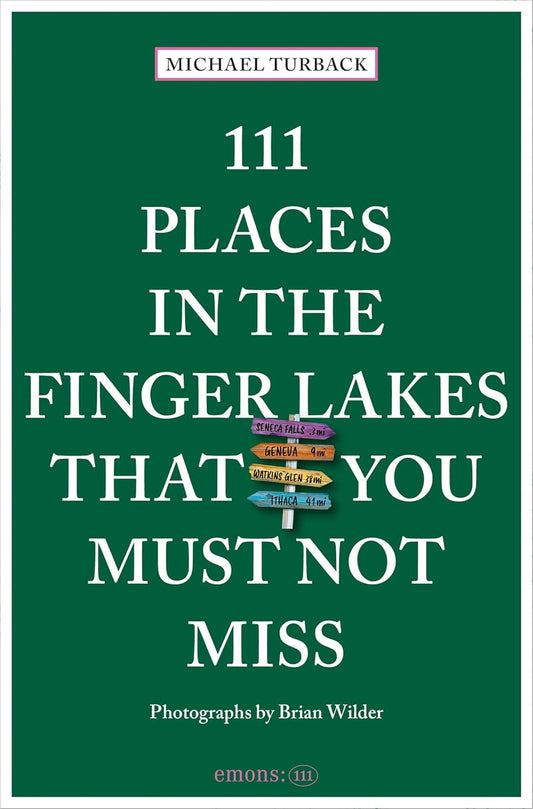 111 Places in the Finger Lakes That You Must Not Miss
