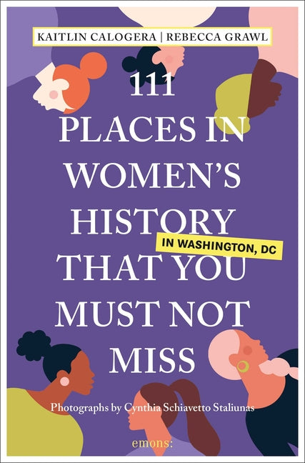 111 Places in Women's History in Washington DC That You Must Not Miss (Edition, Revised)