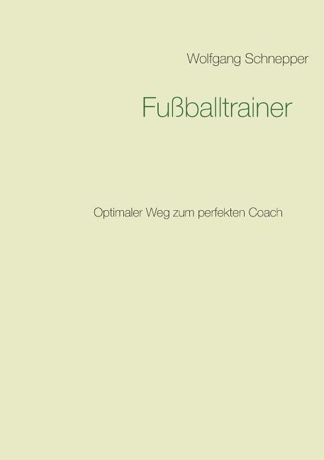 Fussballtrainer: Optimaler Weg zum perfekten Coach