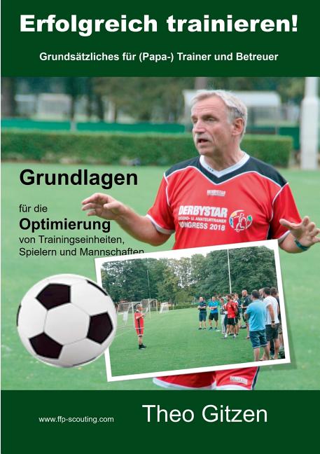 Erfolgreich trainieren: Grundsatzliches fur (Papa)-Trainer und Betreuer