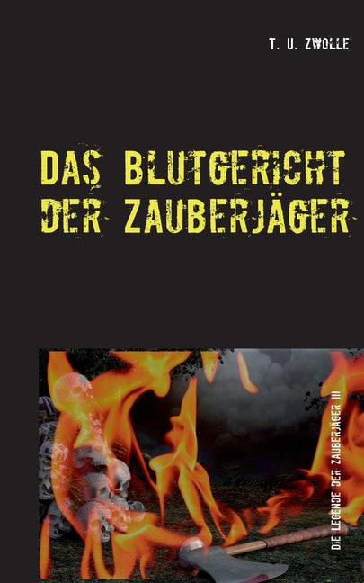 Das Blutgericht der Zauberjager: Die Legende der Zauberjager III