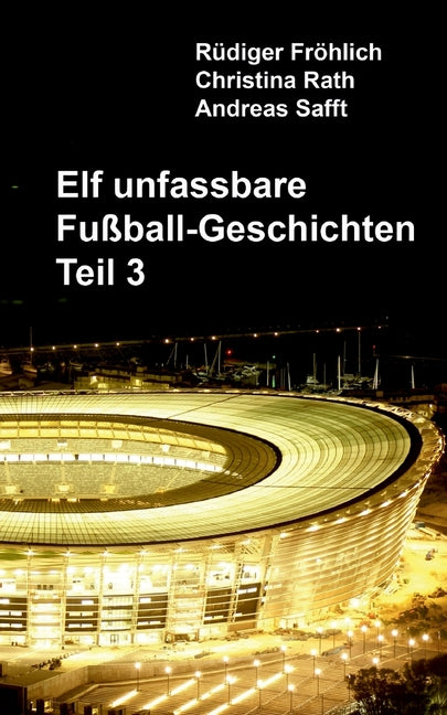 Elf unfassbare Fussball-Geschichten - Teil 3