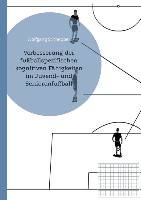 Verbesserung der fussballspezifischen kognitiven Fahigkeiten im Jugend- und Seniorenfussball